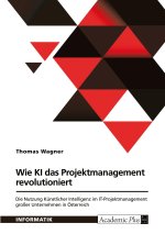 Wie Künstliche Intelligenz das Projektmanagement revolutioniert