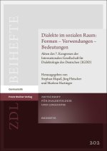 Dialekte im sozialen Raum: Formen - Verwendungen - Bedeutungen
