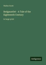 Redgauntlet - A Tale of the Eighteenth Century