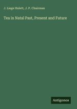 Tea in Natal Past, Present and Future