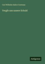 Vergib uns unsere Schuld