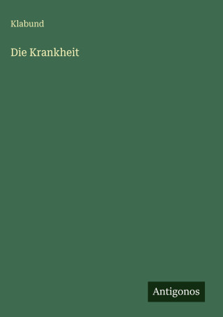 Die Krankheit