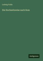 Die Hochzeitsreise nach Rom