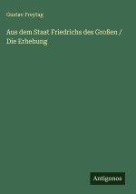 Aus dem Staat Friedrichs des Großen / Die Erhebung