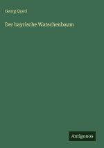 Der bayrische Watschenbaum