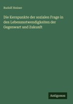 Die Kernpunkte der sozialen Frage in den Lebensnotwendigkeiten der Gegenwart und Zukunft