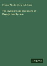 The Inventors and Inventions of Cayuga County, N.Y.
