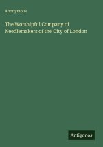 The Worshipful Company of Needlemakers of the City of London