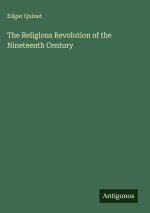 The Religious Revolution of the Nineteenth Century