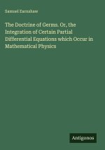 The Doctrine of Germs. Or, the Integration of Certain Partial Differential Equations which Occur in Mathematical Physics