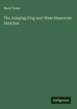 The Jumping Frog and Other Humorous Sketches