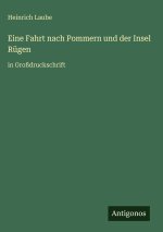 Eine Fahrt nach Pommern und der Insel Rügen