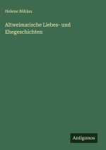 Altweimarische Liebes- und Ehegeschichten