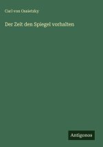 Der Zeit den Spiegel vorhalten