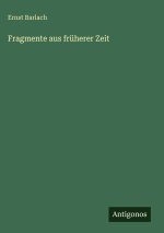 Fragmente aus früherer Zeit