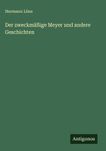 Der zweckmäßige Meyer und andere Geschichten