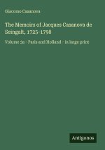The Memoirs of Jacques Casanova de Seingalt, 1725-1798