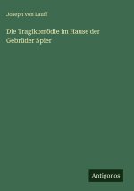 Die Tragikomödie im Hause der Gebrüder Spier
