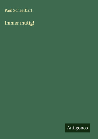Immer mutig!