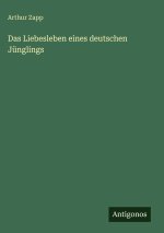 Das Liebesleben eines deutschen Jünglings