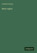 Matto regiert