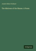 The Mistress of the Manse. A Poem