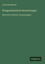 Weltgeschichtliche Betrachtungen