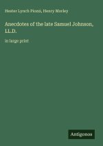Anecdotes of the late Samuel Johnson, LL.D.