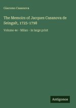 The Memoirs of Jacques Casanova de Seingalt, 1725-1798