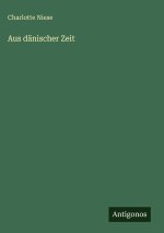 Aus dänischer Zeit