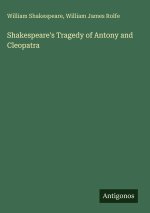 Shakespeare's Tragedy of Antony and Cleopatra
