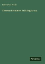 Clemens Brentanos Frühlingskranz