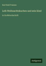 Leib Weihnachtskuchen und sein Kind