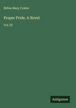 Proper Pride. A Novel