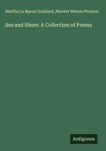 Sea and Shore. A Collection of Poems