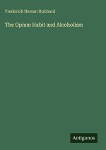 The Opium Habit and Alcoholism