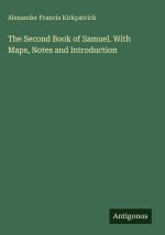 The Second Book of Samuel. With Maps, Notes and Introduction