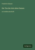 Der Tee der drei alten Damen