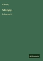 Whirligigs