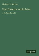 Liebe, Diplomatie und Holzhäuser
