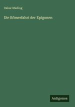 Die Römerfahrt der Epigonen