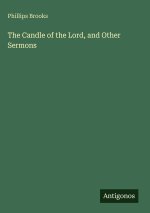The Candle of the Lord, and Other Sermons