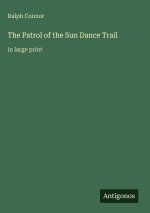 The Patrol of the Sun Dance Trail