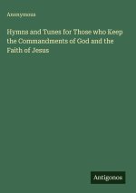 Hymns and Tunes for Those who Keep the Commandments of God and the Faith of Jesus