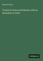 Travels in Greece and Russia, with an Excursion to Crete