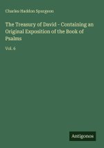 The Treasury of David - Containing an Original Exposition of the Book of Psalms