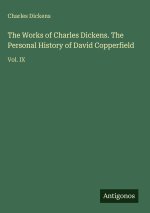 The Works of Charles Dickens. The Personal History of David Copperfield