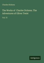 The Works of  Charles Dickens. The Adventures of Oliver Twist