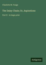 The Daisy Chain; Or, Aspirations