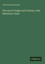The Law of Usages and Customs, with Illustrative Cases